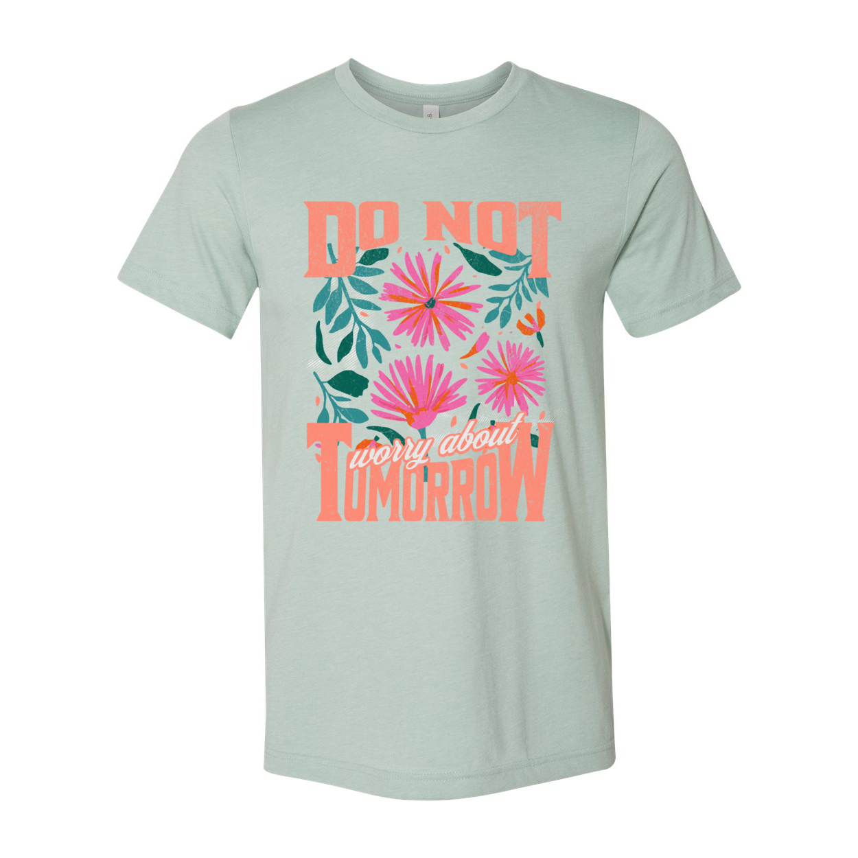 Do Not Worry About Tomorrow Unisex Short Sleeve T-Shirt