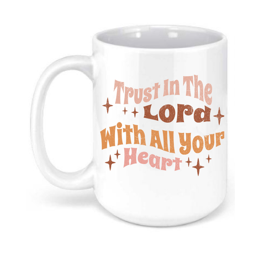 Trust In The Lord 15oz. Mugs