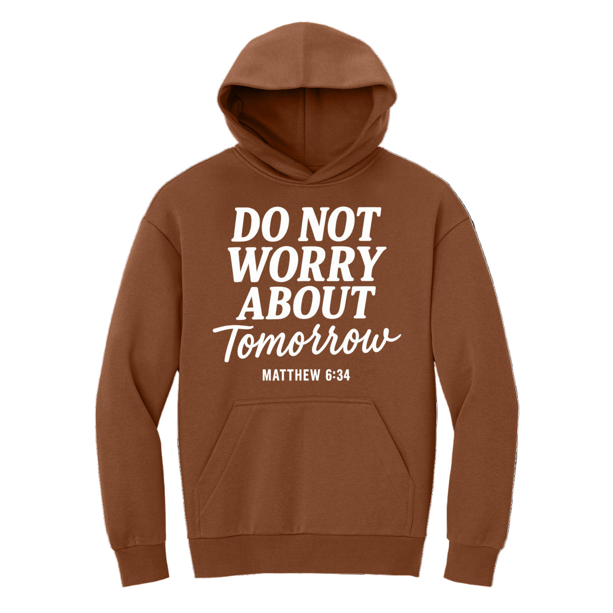Do Not Worry About Tomorrow Unisex Hoodie – Matthew 6:34