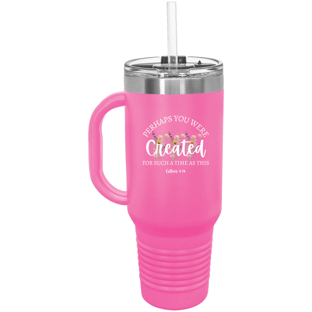 Perhaps You Were Created for Such a Time as This – 40 oz Tumbler (Esther 4:14)