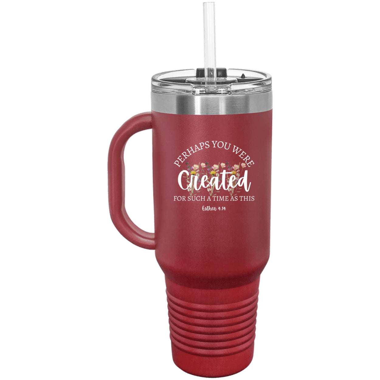 Perhaps You Were Created for Such a Time as This – 40 oz Tumbler (Esther 4:14)