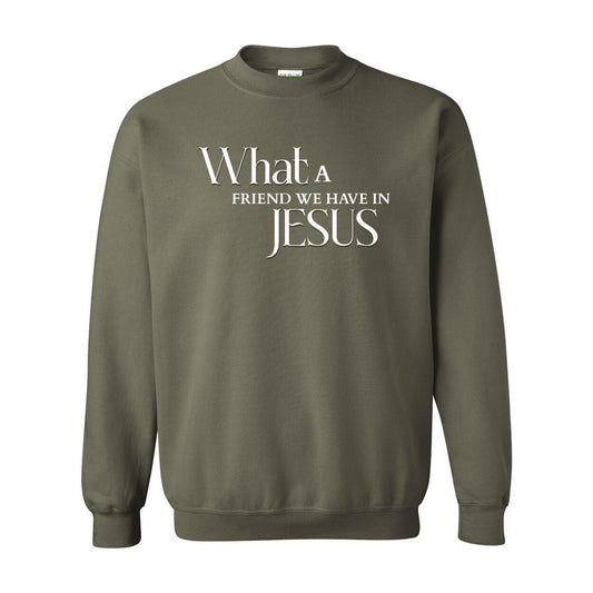 What A Friend We Have In Jesus Unisex Sweatshirt