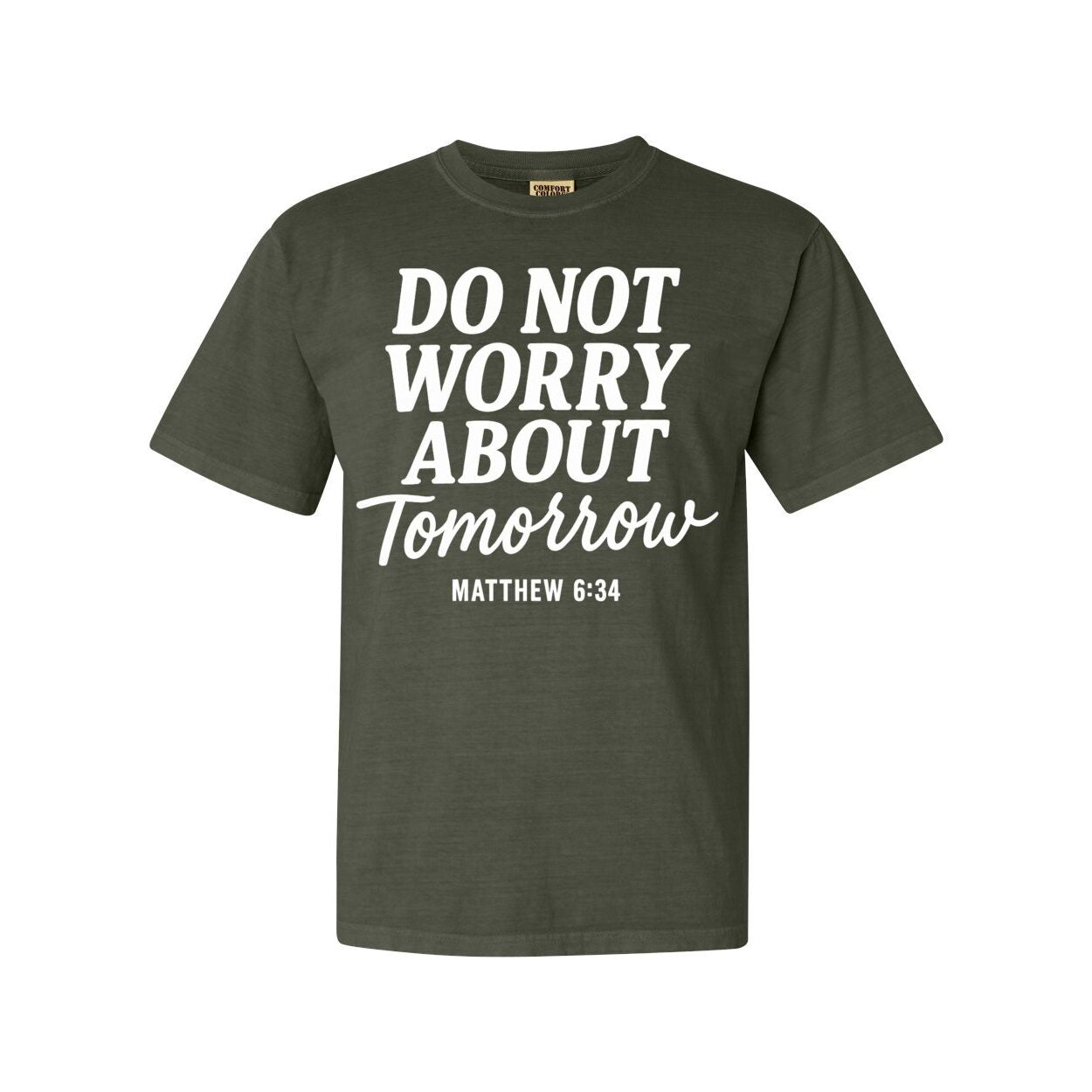 The Do Not Worry About Tomorrow Unisex T-Shirt- Matthew 6:34