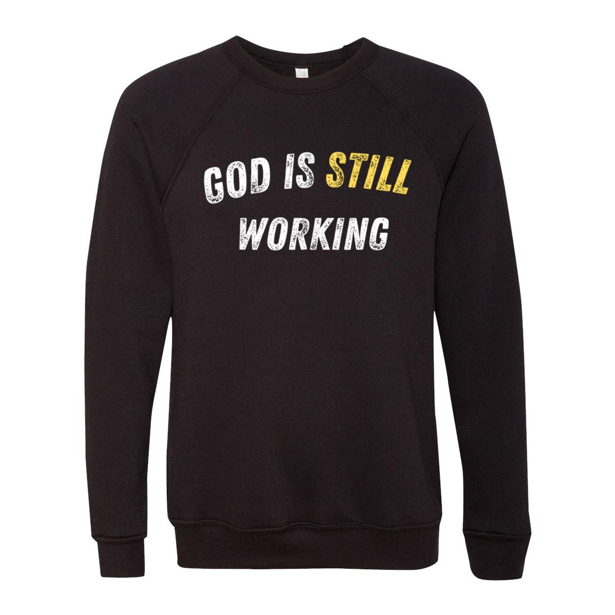 "God is Still Working" Fleece Crewneck Sweatshirt