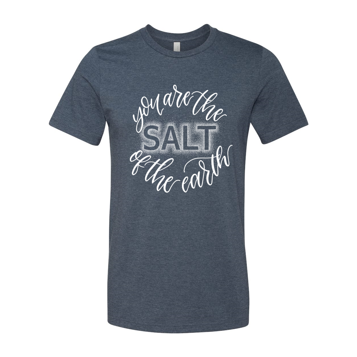"You are the Salt of The Earth" Unisex Tee