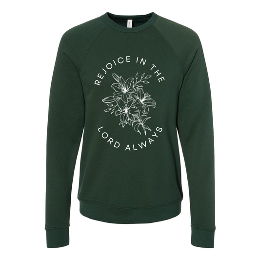 Rejoice In The Lord Always Fleece Sweatshirt