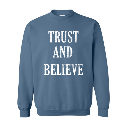 "Trust and Believe" Crewneck Sweatshirt