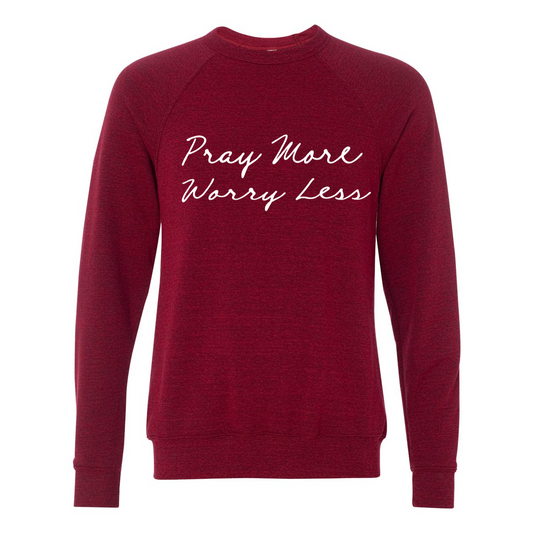 Pray More Worry Less Sweatshirt