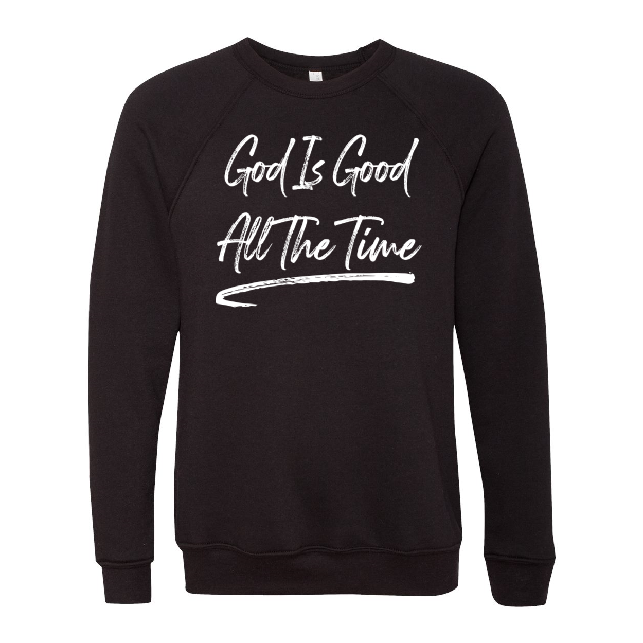God is Good All The Time Sweatshirt