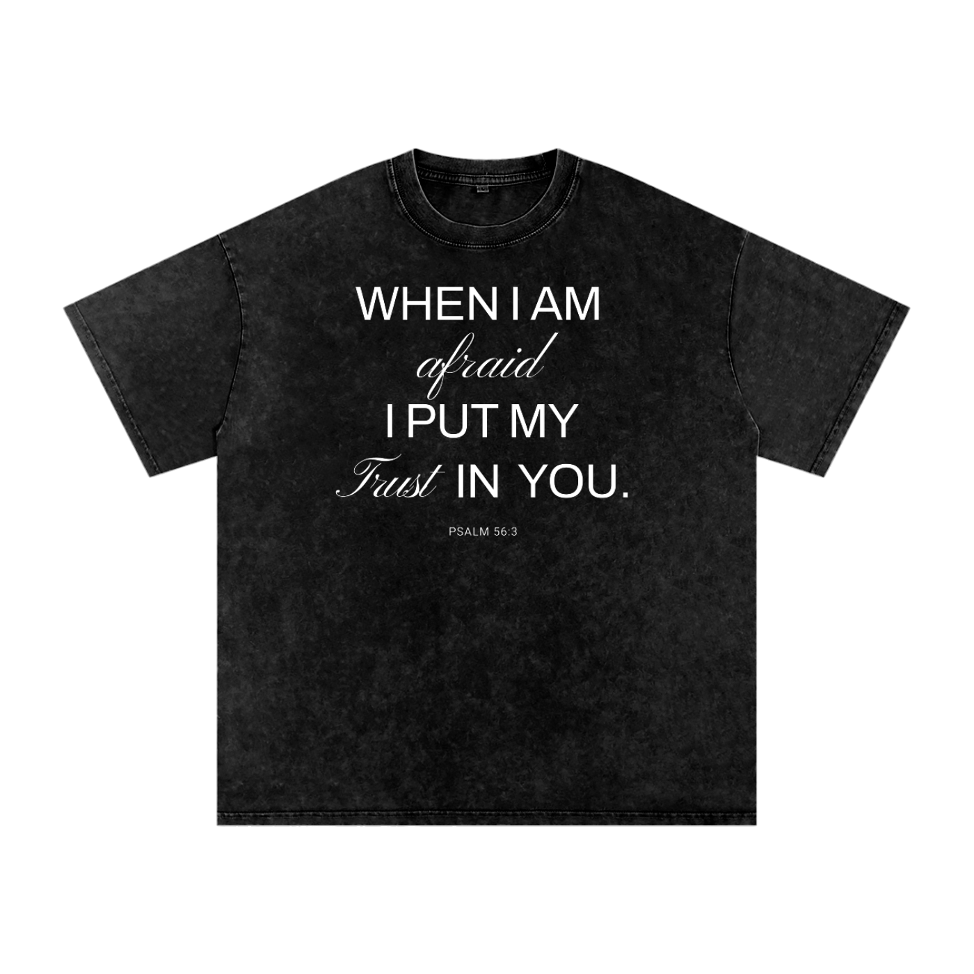 When I Am Afraid I Put My Trust in You Snow Washed Oversized Christian T-Shirt | Psalm 56:3