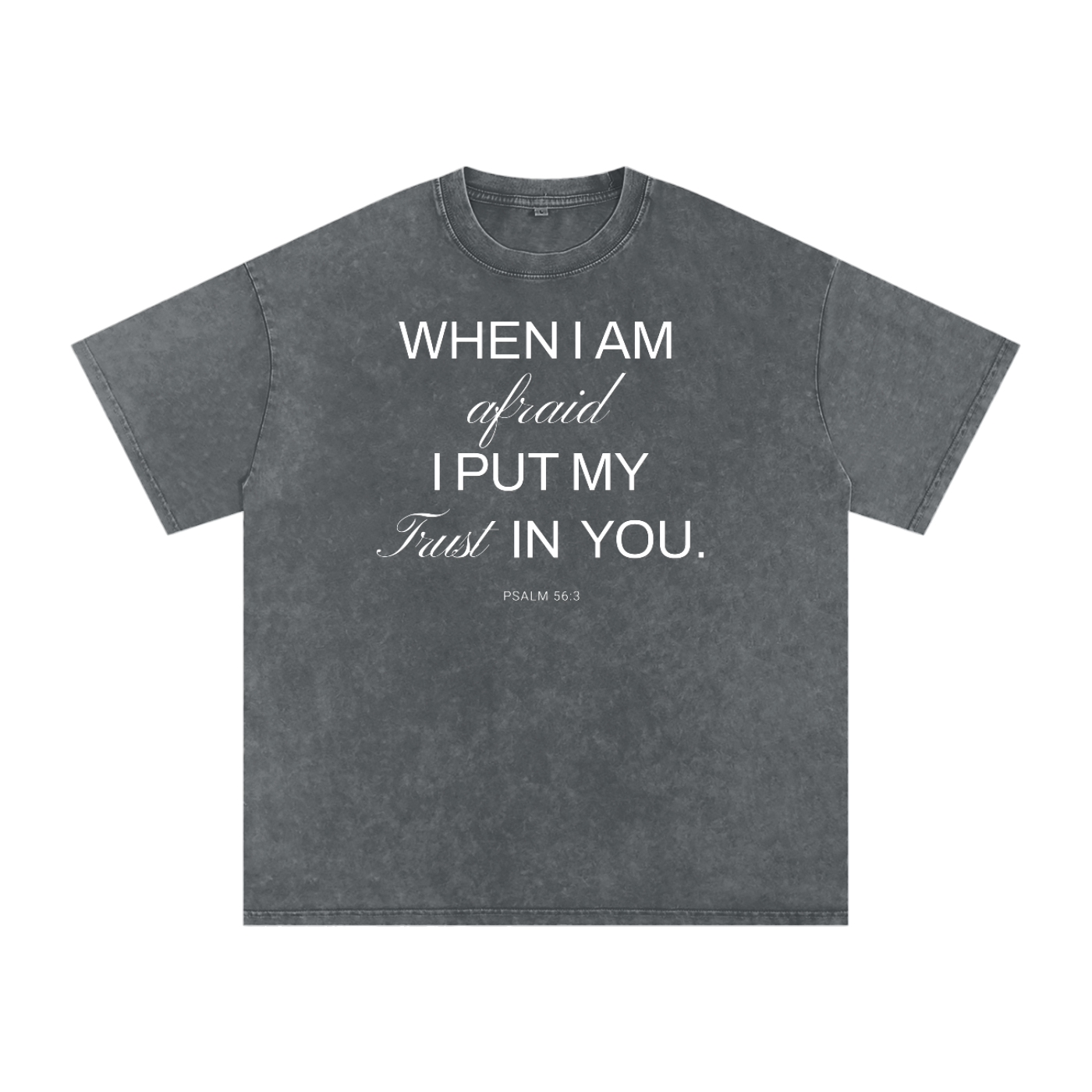 When I Am Afraid I Put My Trust in You Snow Washed Oversized Christian T-Shirt | Psalm 56:3