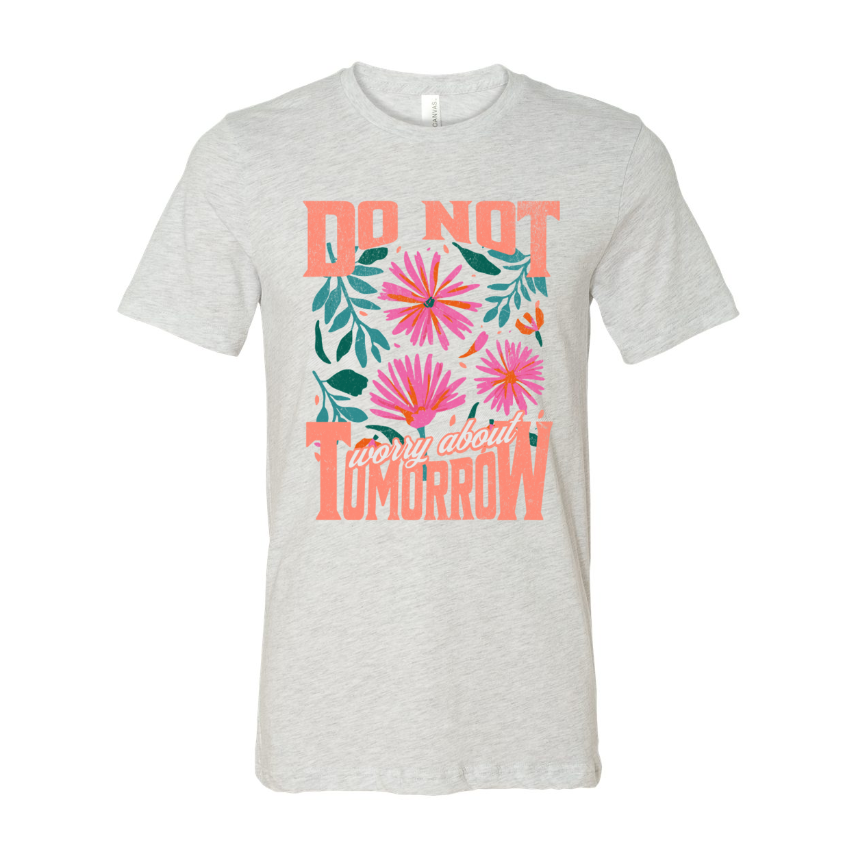 Do Not Worry About Tomorrow Unisex Short Sleeve T-Shirt