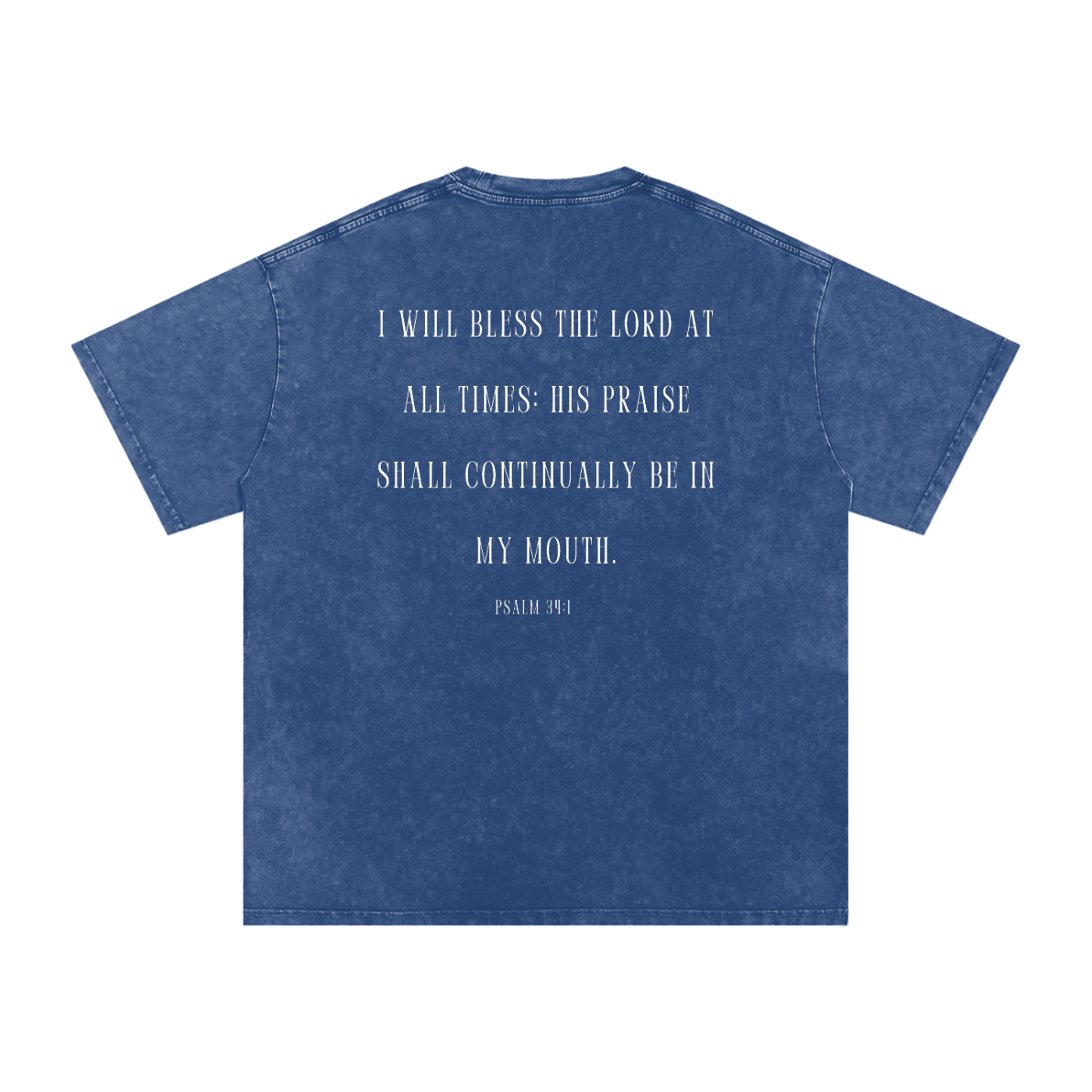 Praising My Savior All the Day Long Snow Washed Oversized Christian T-Shirt | Psalm 34:1
