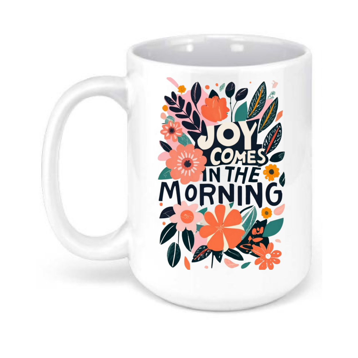 New Joy Comes The Morning 15oz. Mugs