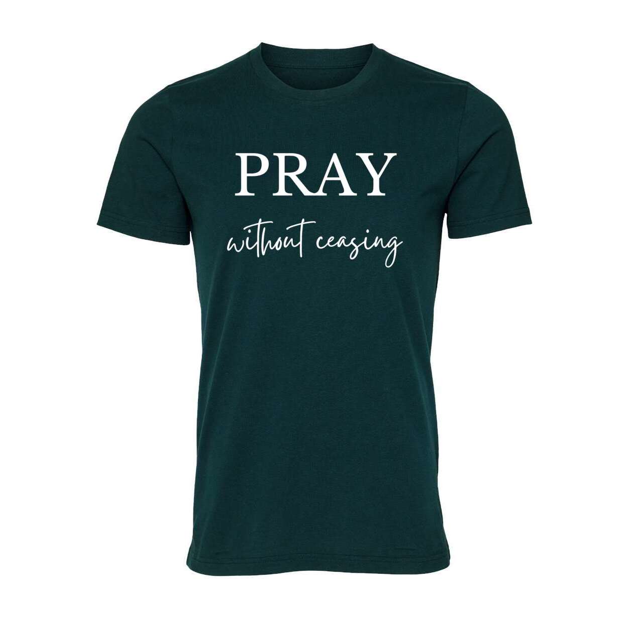 Pray Without Ceasing Unisex T-Shirt