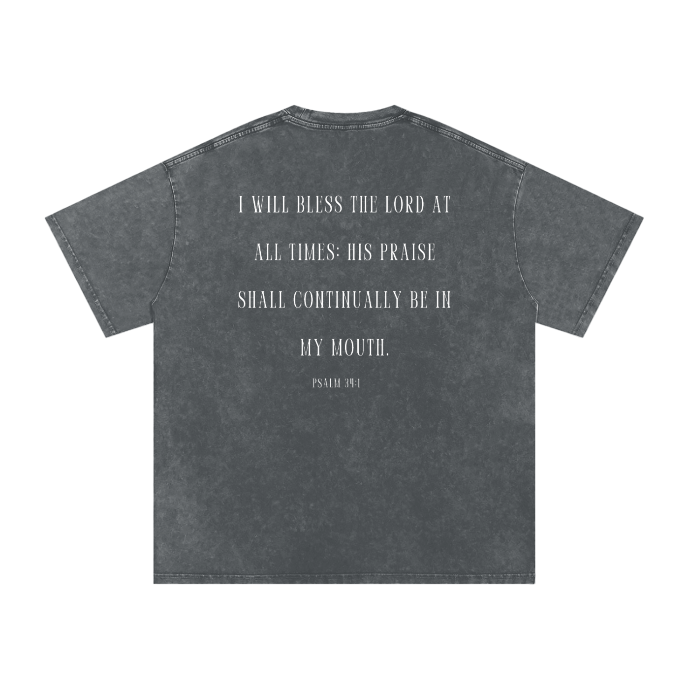 Praising My Savior All the Day Long Snow Washed Oversized Christian T-Shirt | Psalm 34:1