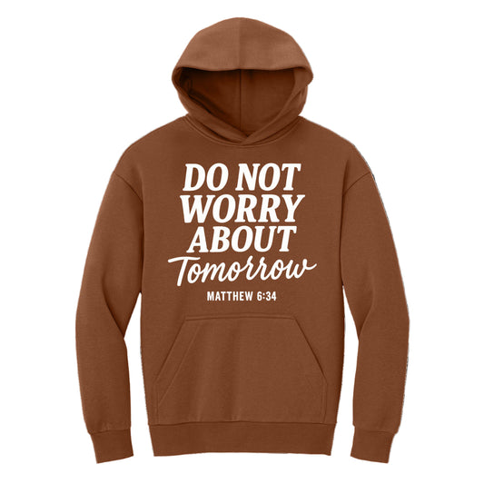 Do Not Worry About Tomorrow Unisex Hoodie – Matthew 6:34