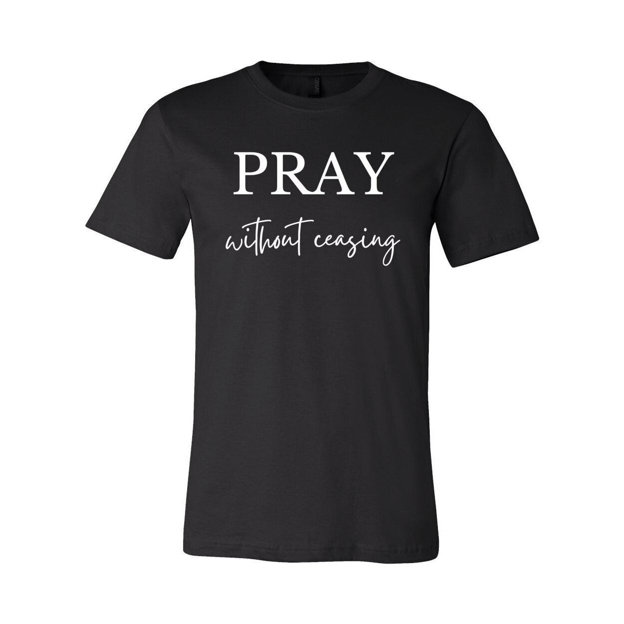 Pray Without Ceasing Unisex T-Shirt