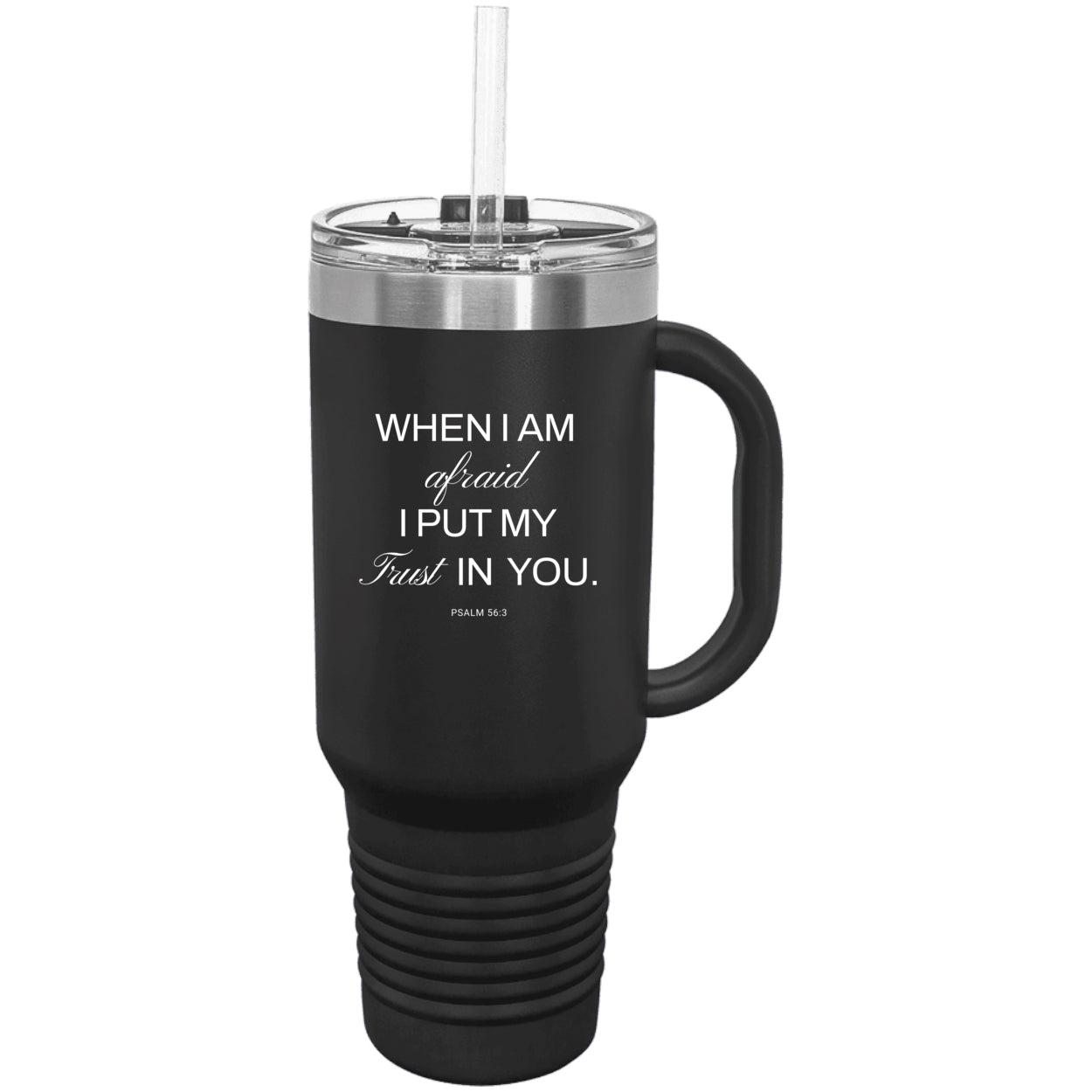 Psalm 56: 3 40 oz. Travel Mug with Handle, Straw Included