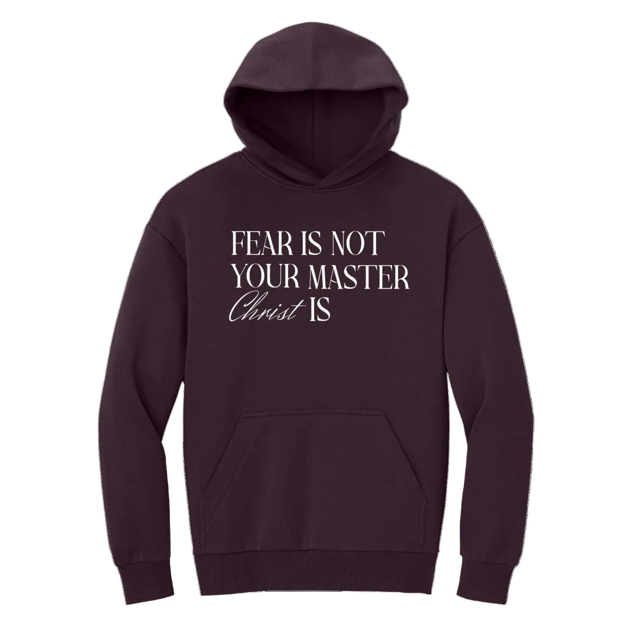 Maroon hoodie with text 'FEAR IS NOT YOUR MASTER Christ IS' on a white background