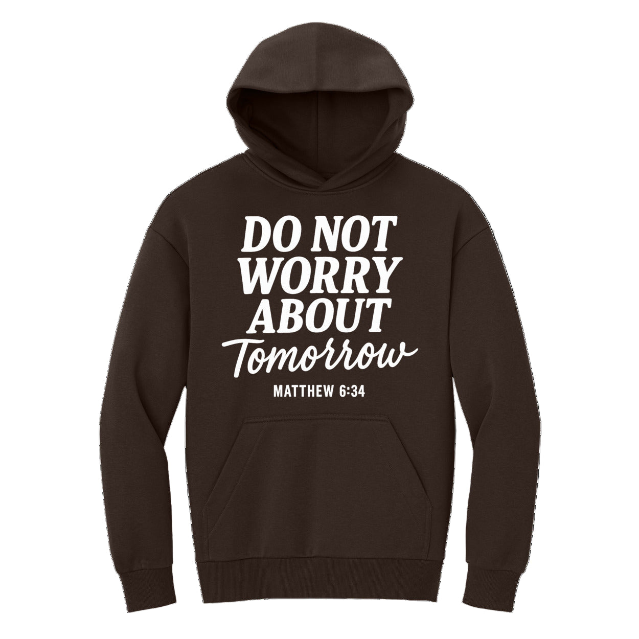 Do Not Worry About Tomorrow Unisex Hoodie – Matthew 6:34