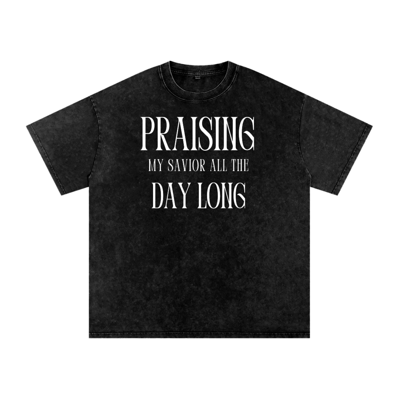 Praising My Savior All the Day Long Snow Washed Oversized Christian T-Shirt | Psalm 34:1