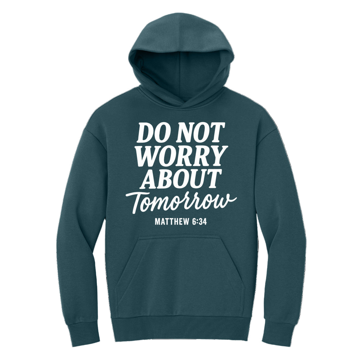 Do Not Worry About Tomorrow Unisex Hoodie – Matthew 6:34