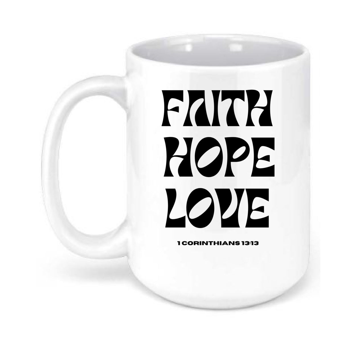 Faith Hope Love 15 oz Mug