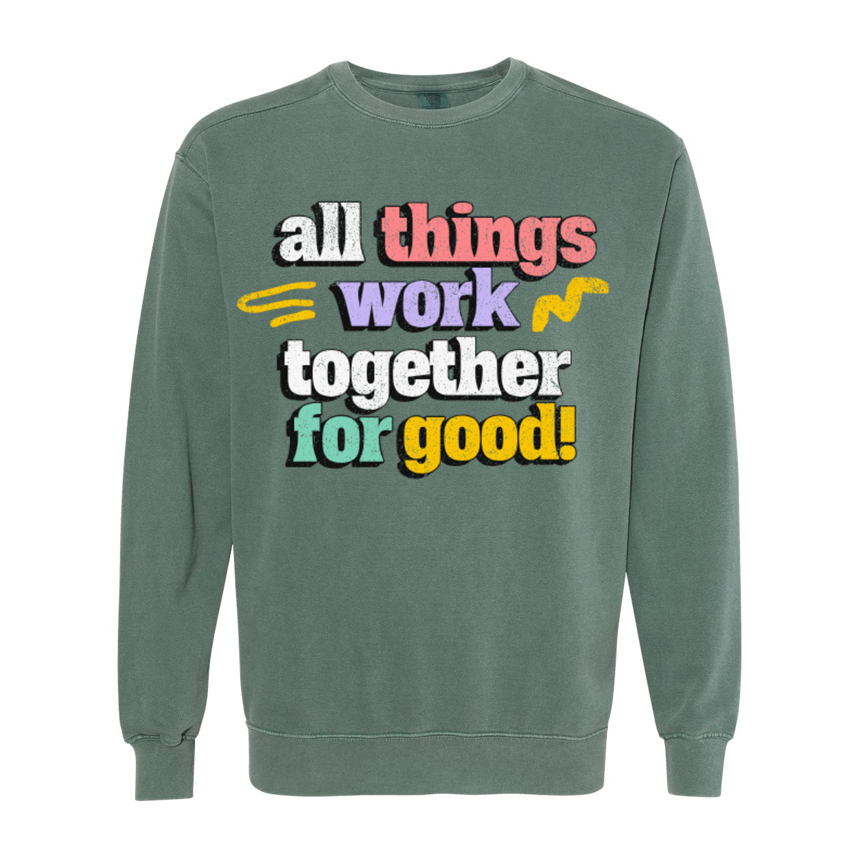 All Things Work Together For Good Unisex Sweatshirt