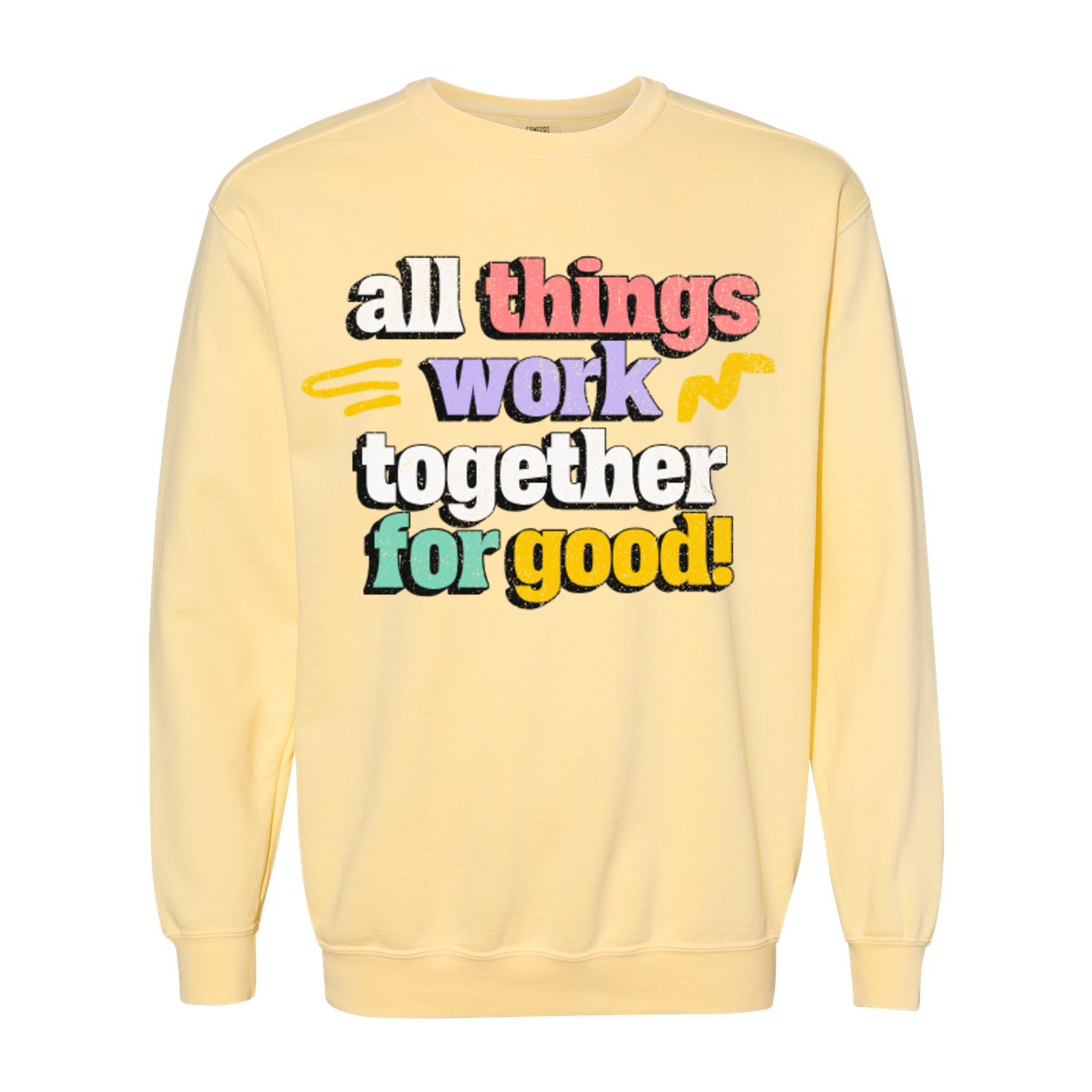 All Things Work Together For Good Unisex Sweatshirt