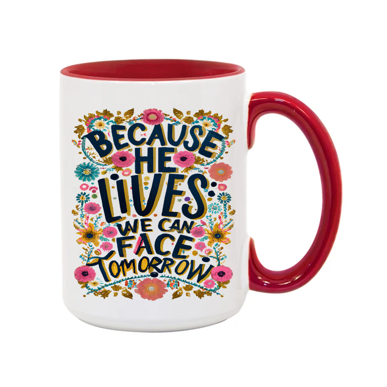 Because He Lives We Can Face Tomorrow 15oz. Mug