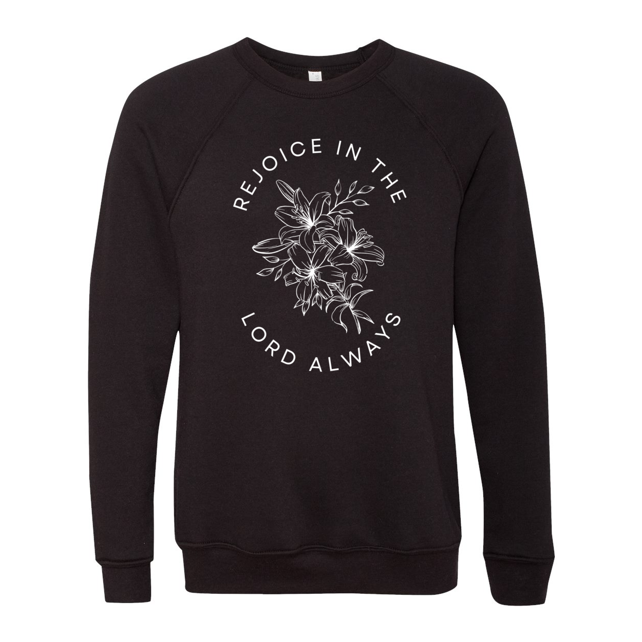 Rejoice In The Lord Always Fleece Sweatshirt