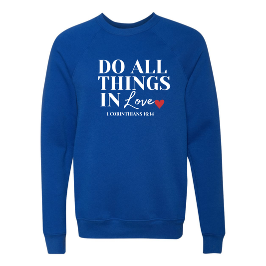 Do All Things In Love Unisex Sweatshirt