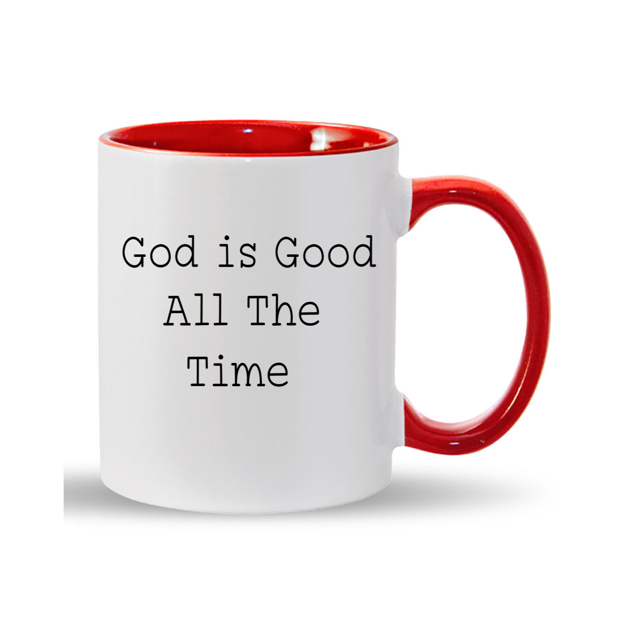 "God is Good All The Time"11oz. Mug