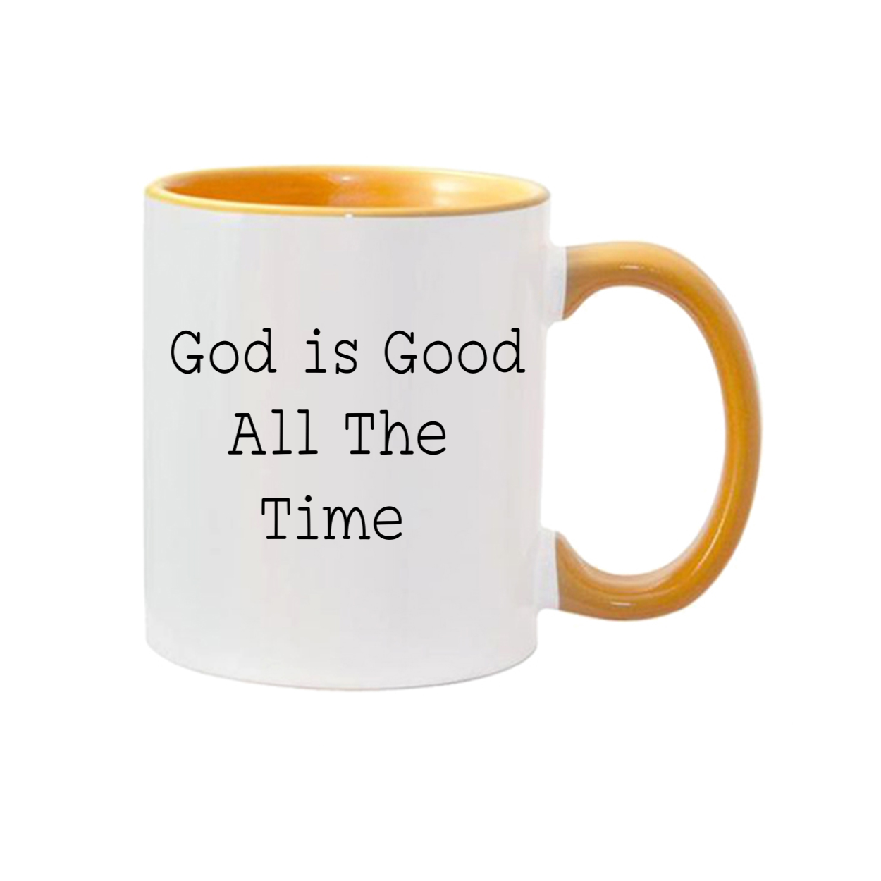 "God is Good All The Time"11oz. Mug