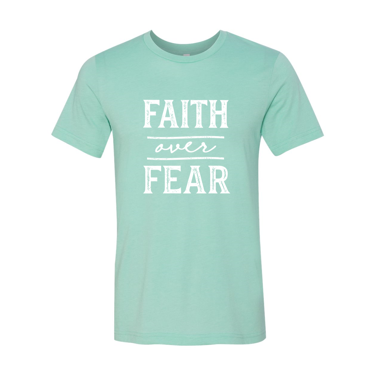 Faith over Fear Christian T-Shirt