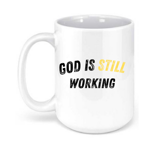 "God is Still Working" 15oz. Mugs