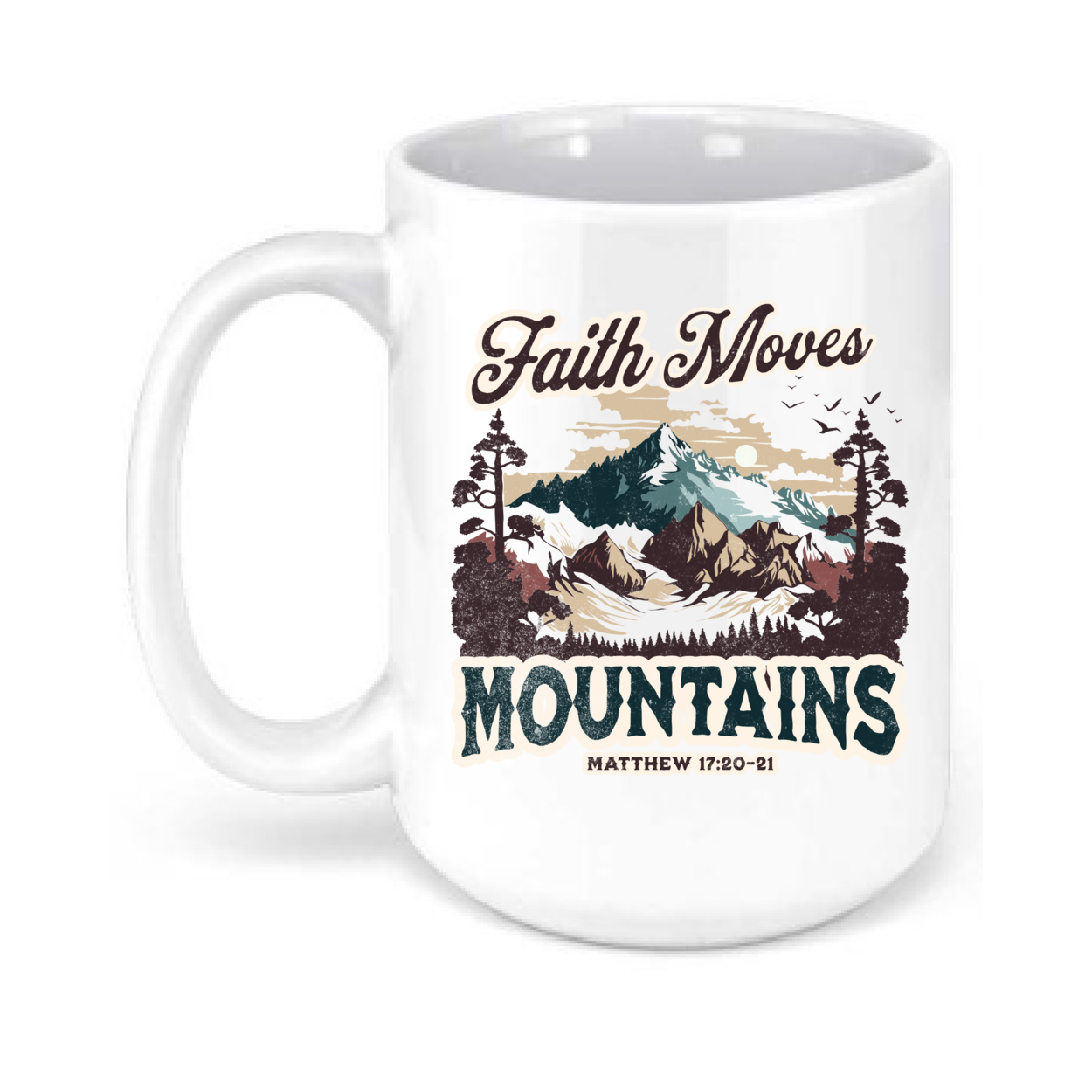 Faith Moves Mountains  Mug