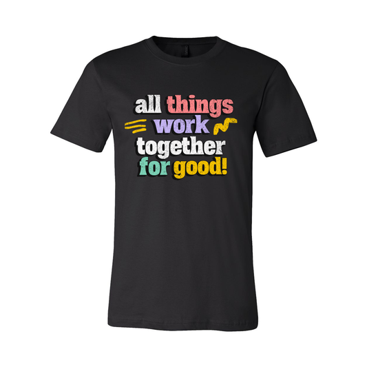 All Things Work Together For Good Unisex T-Shirt