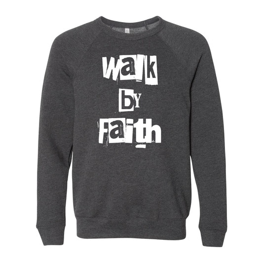 Walk By Faith Unisex Sweatshirt