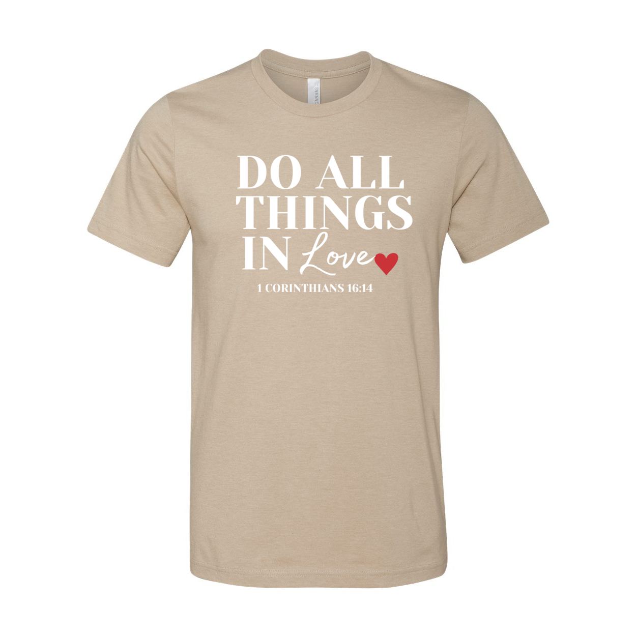 Do All Things In Love Unisex T-Shirt