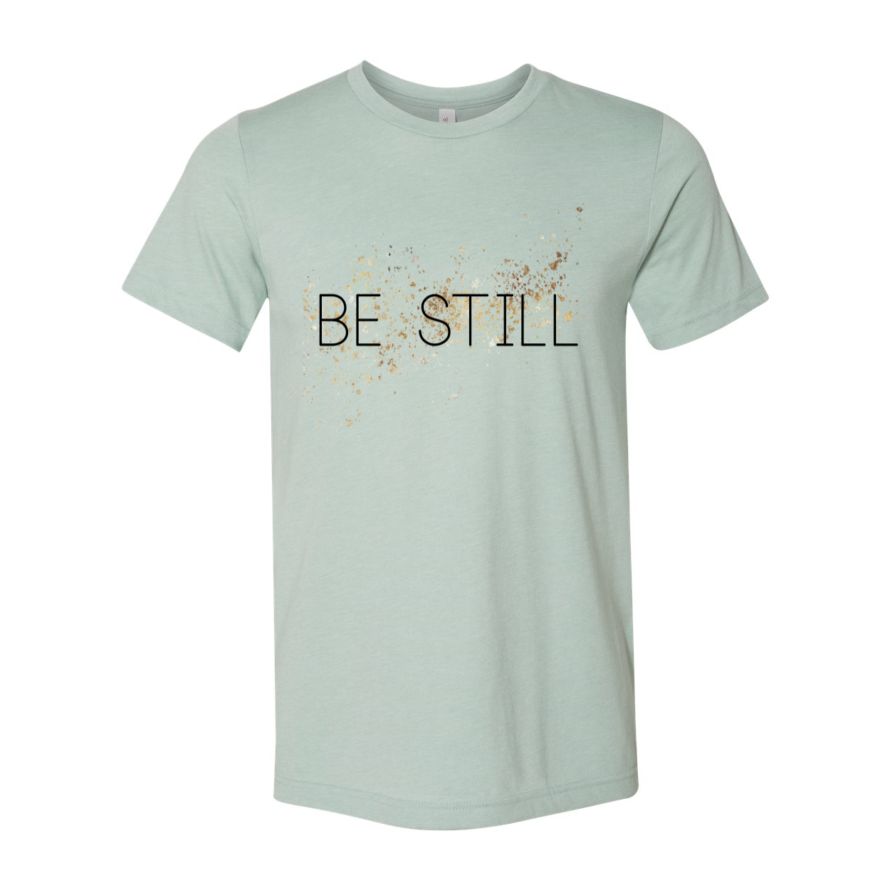 "Be Still"  Unisex Tee