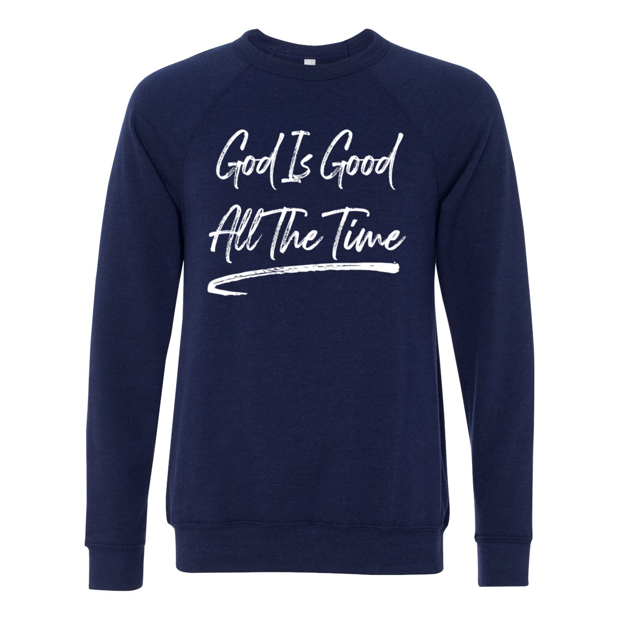 God is Good All The Time Sweatshirt