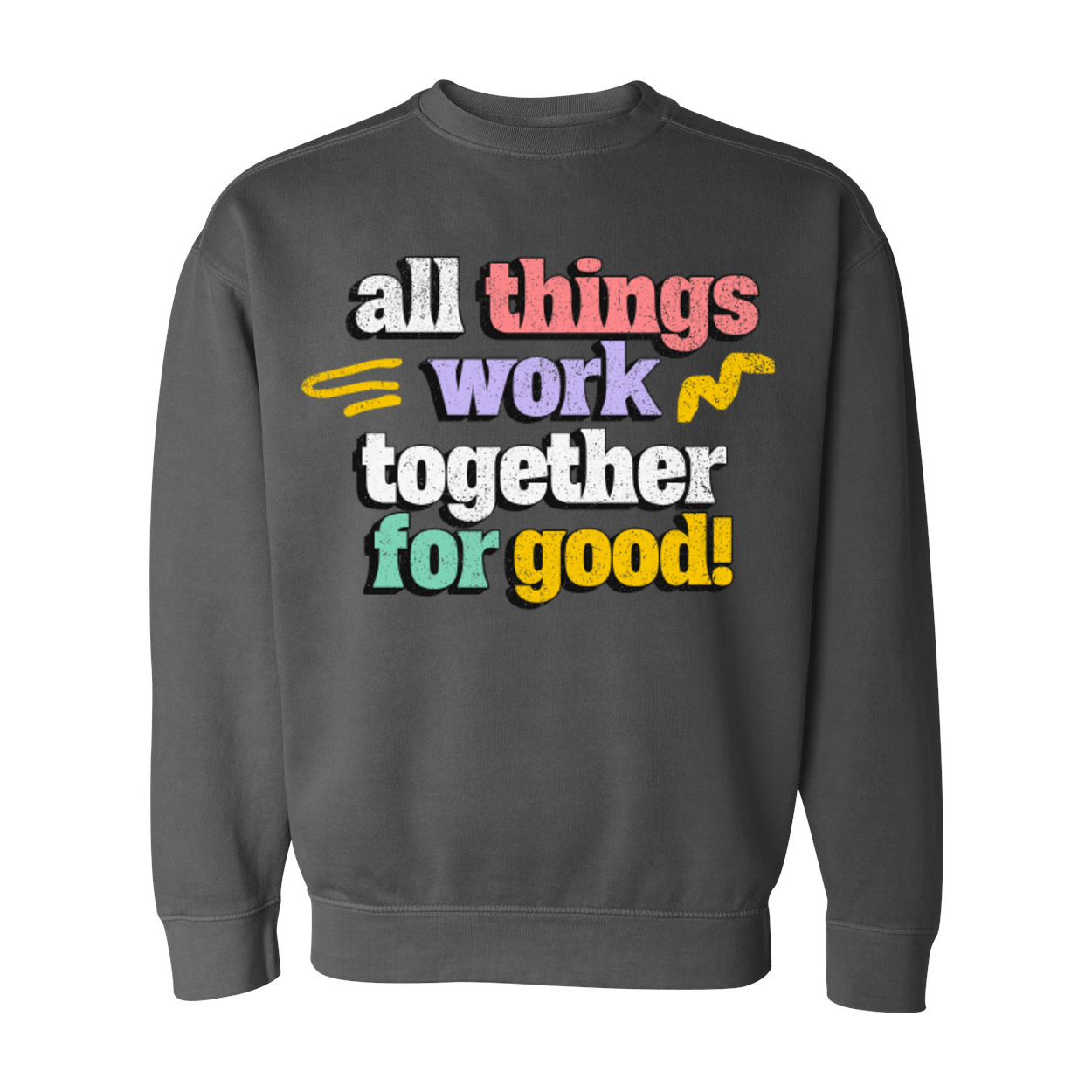 All Things Work Together For Good Unisex Sweatshirt