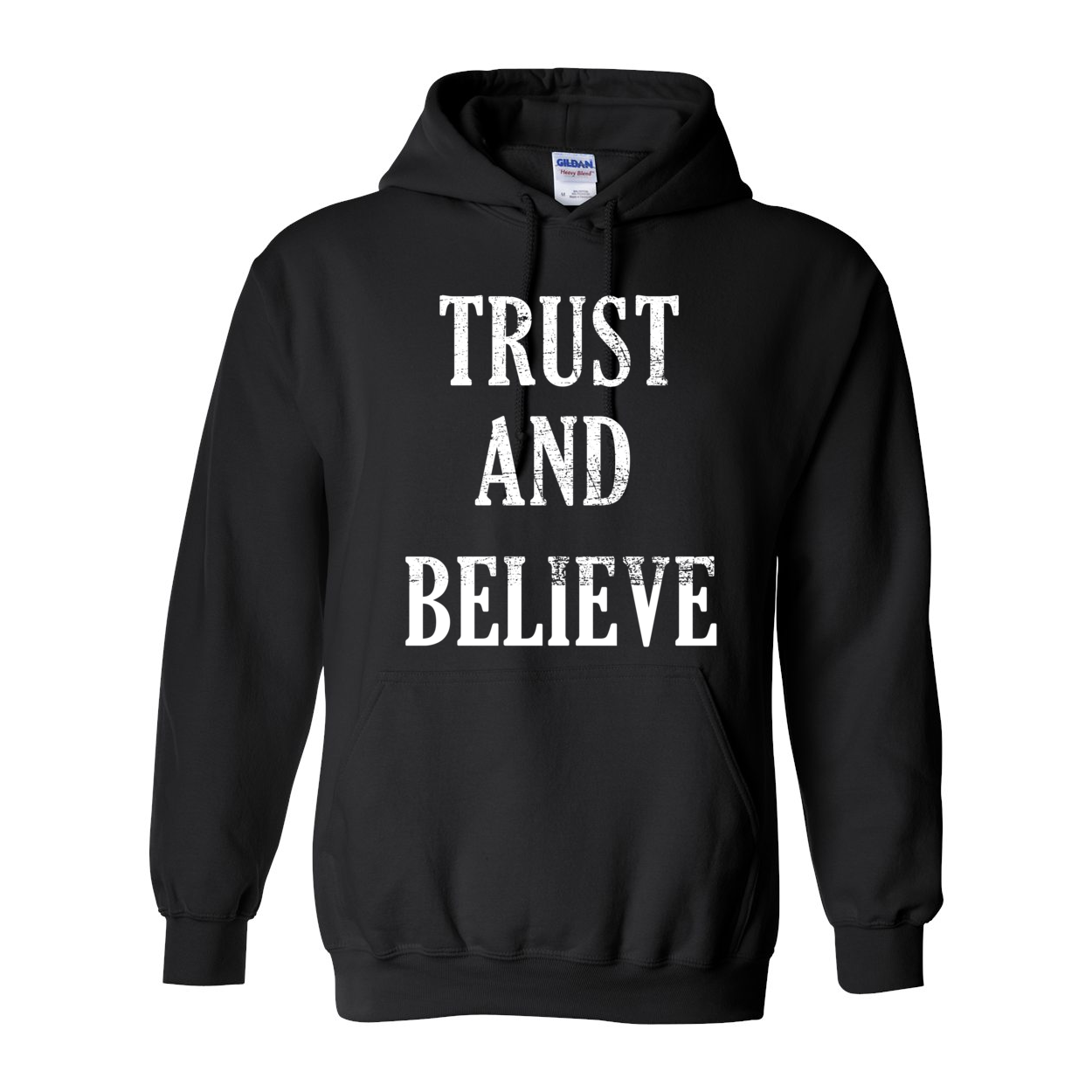 Trust and Believe Hooded Sweatshirt