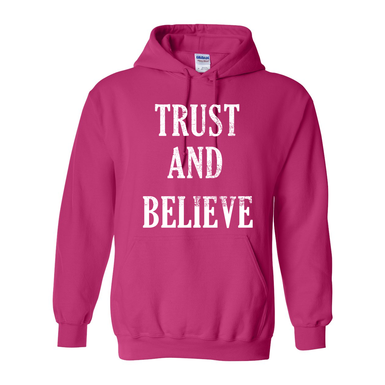 Trust and Believe Hooded Sweatshirt