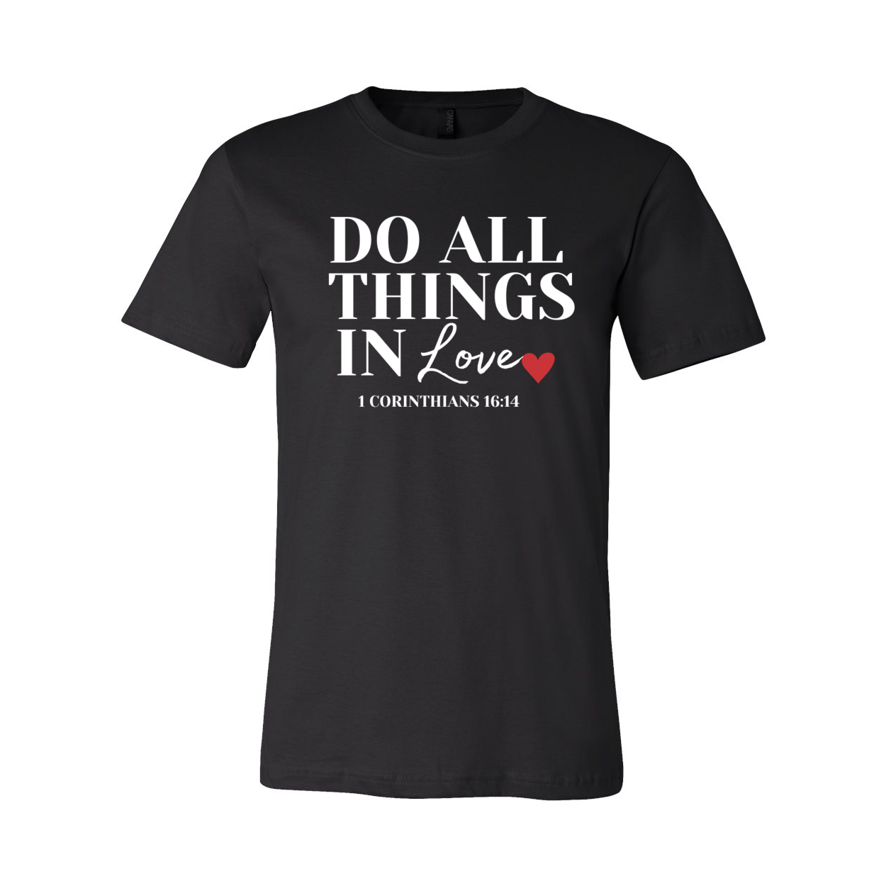 Do All Things In Love Unisex T-Shirt