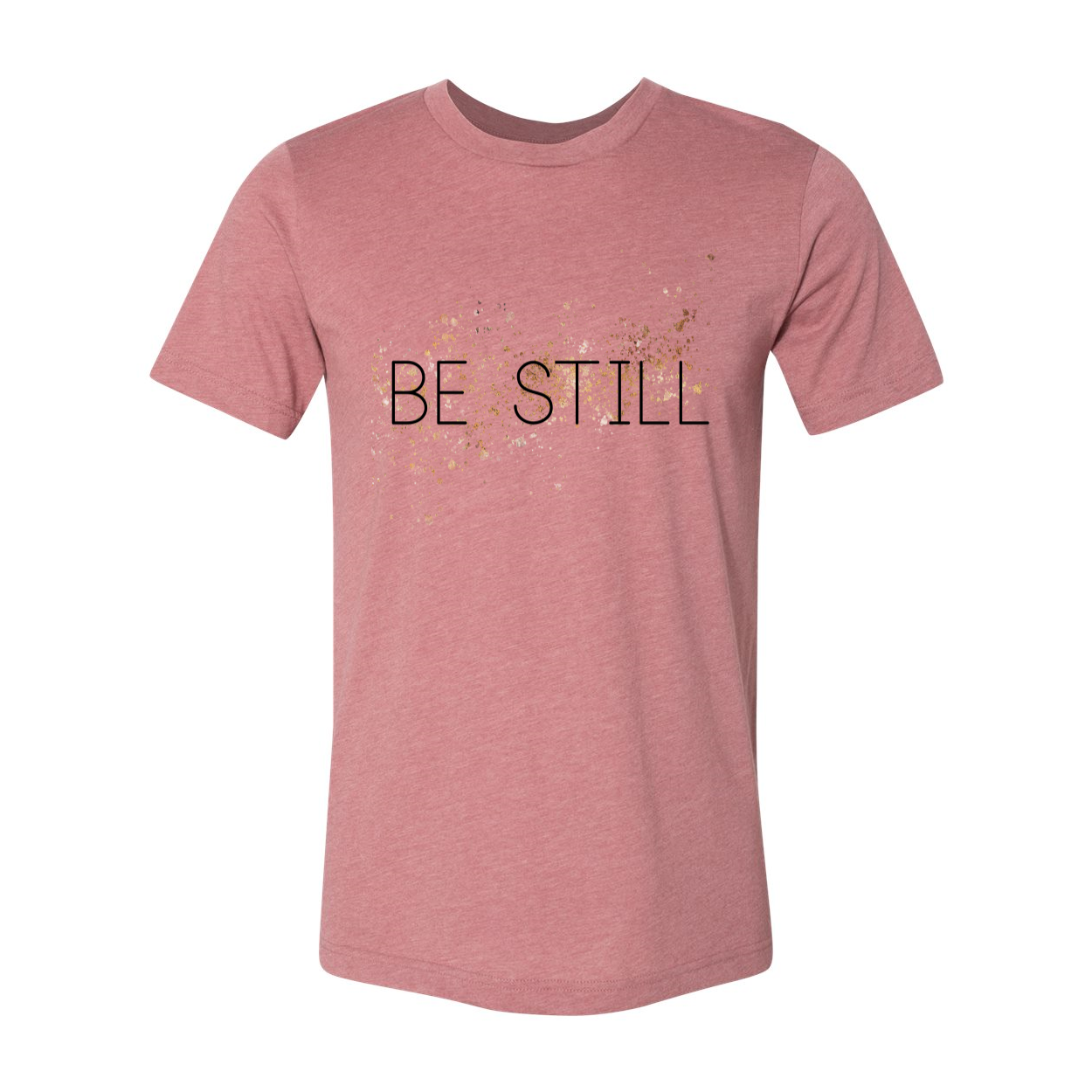 "Be Still"  Unisex Tee