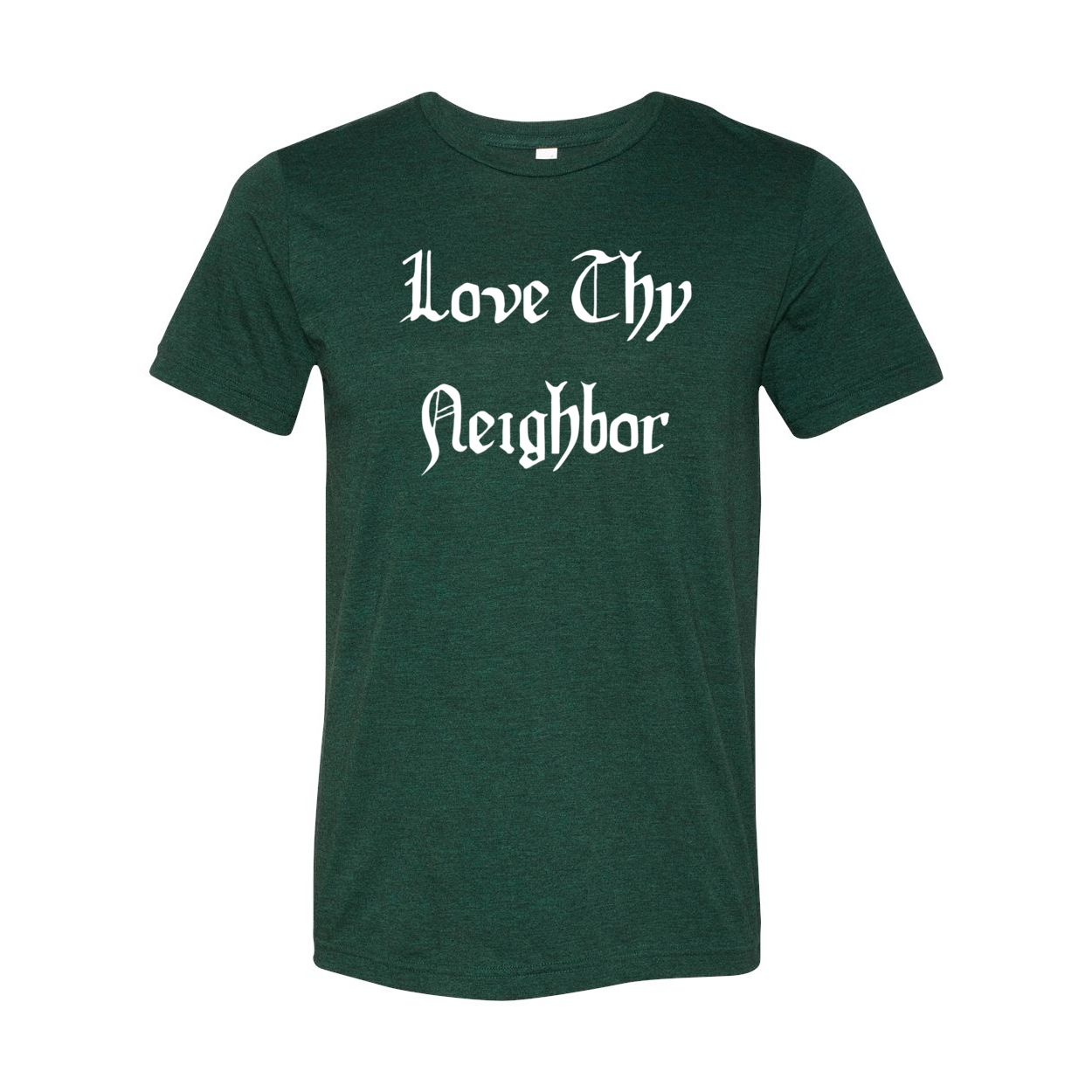 "Love Thy Neighbor" Unisex T-Shirt