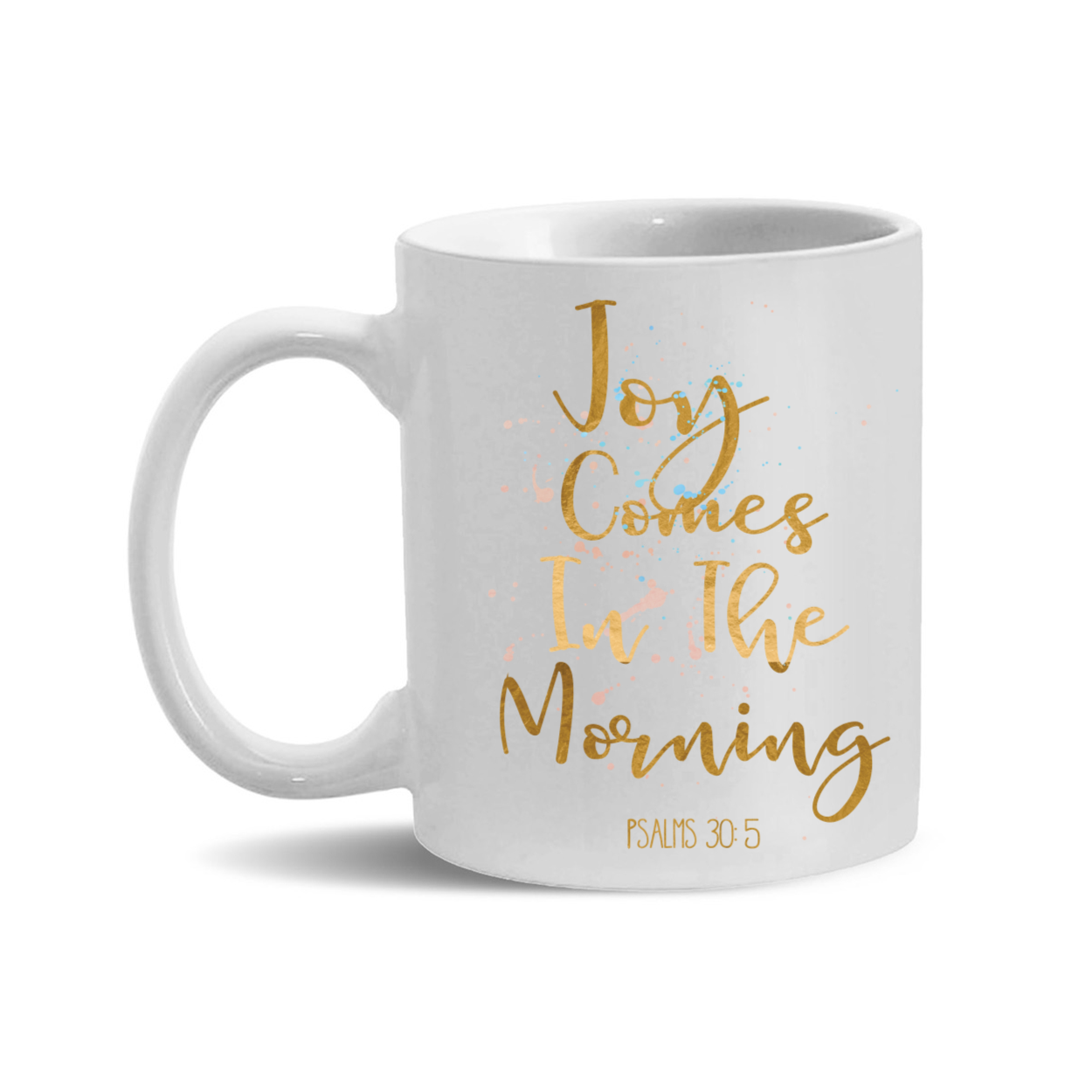 "Joy in the Morning" Mugs